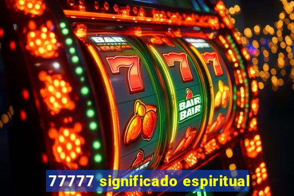 77777 significado espiritual